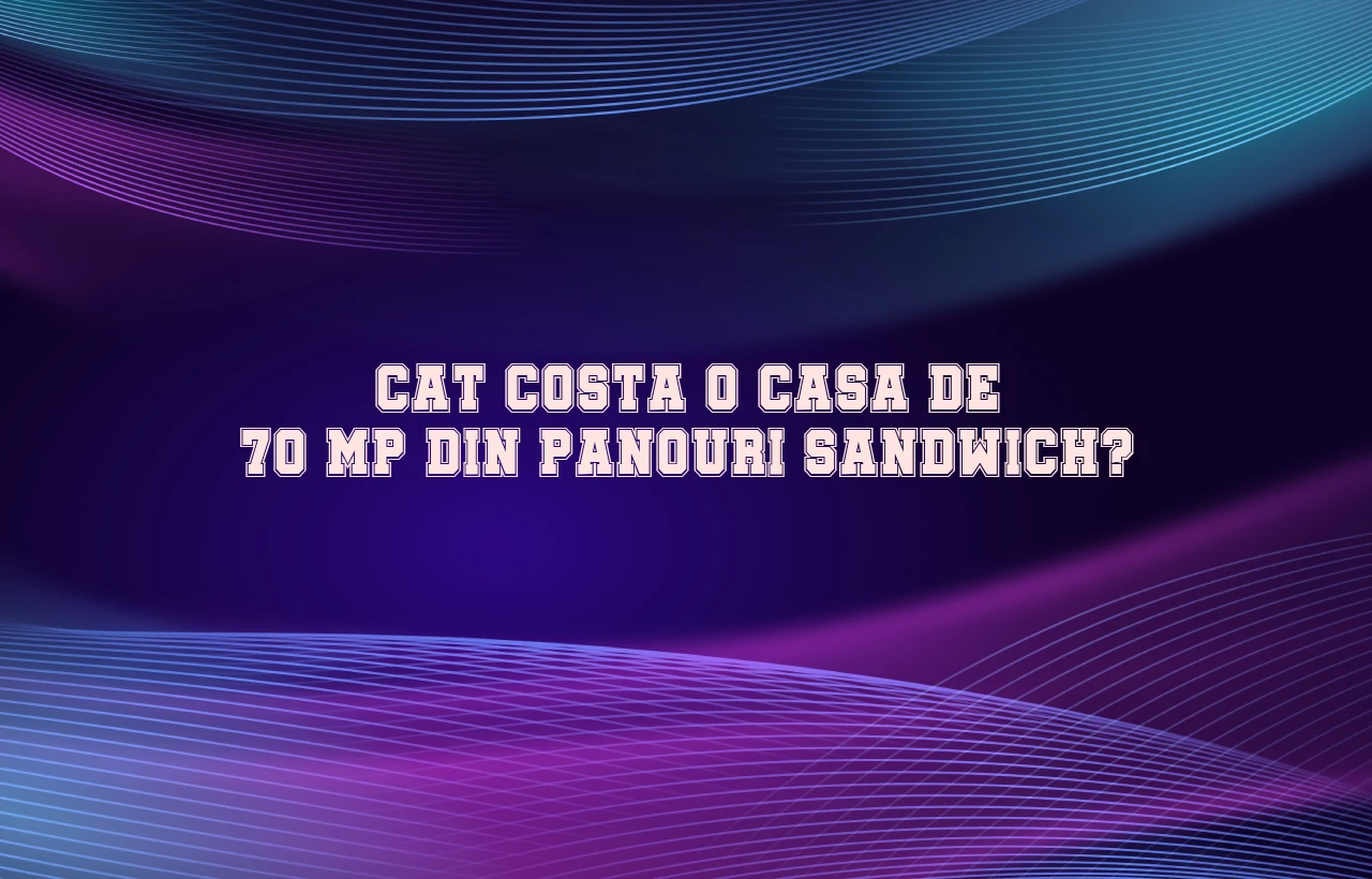 cat costa o casa de 70 mp din panouri sandwich