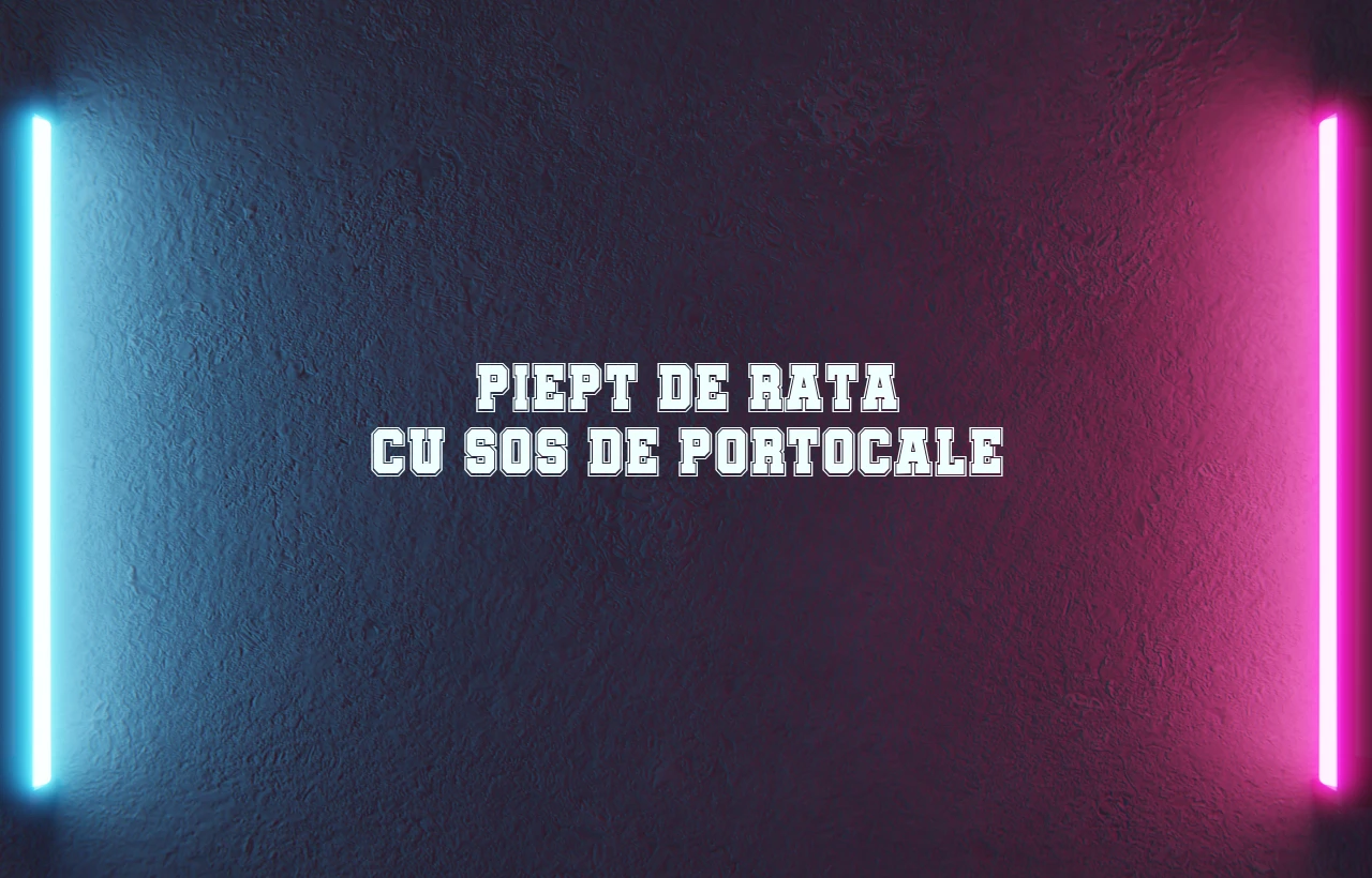 piept de rata cu sos de portocale