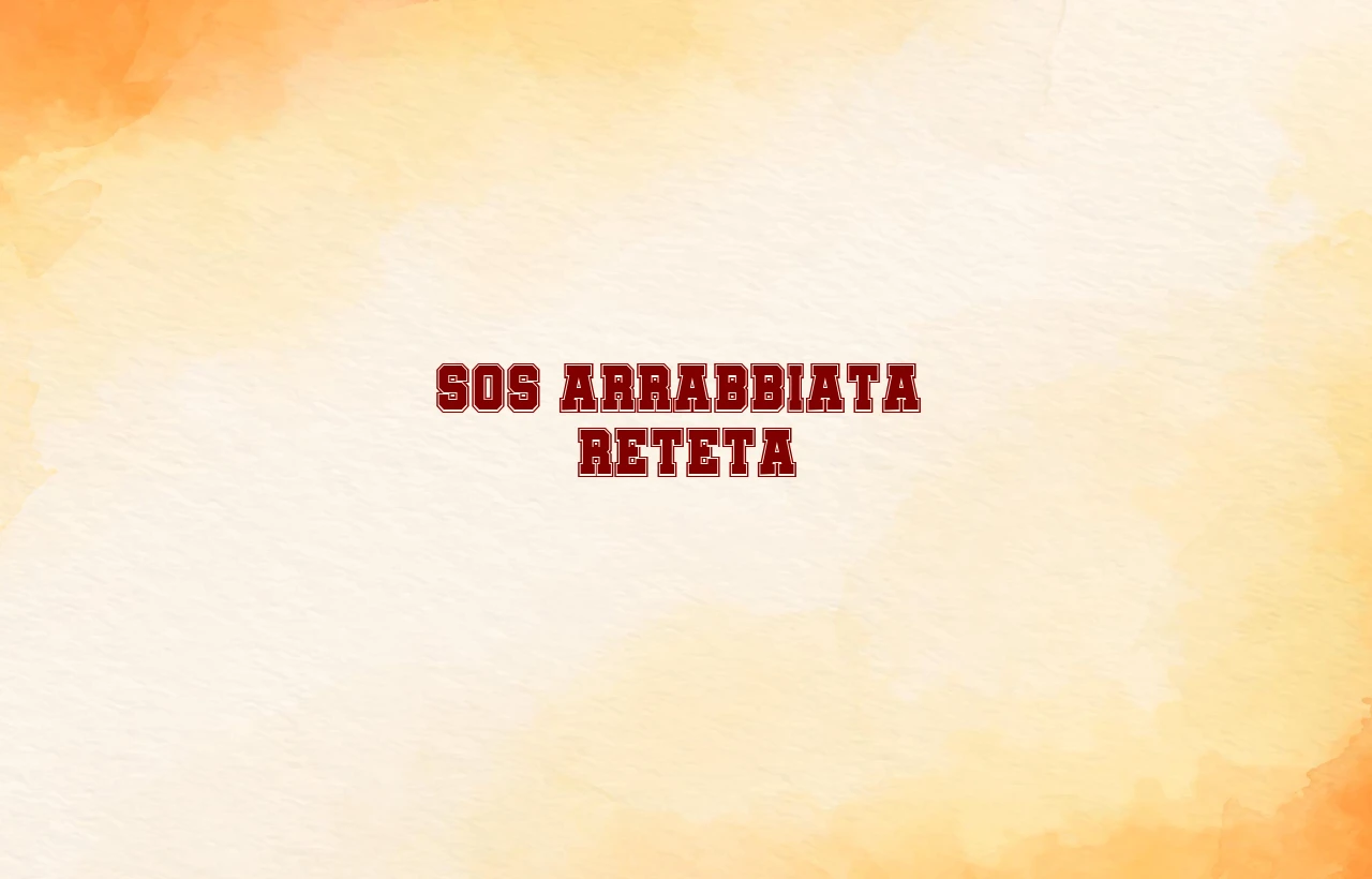 sos arrabbiata reteta