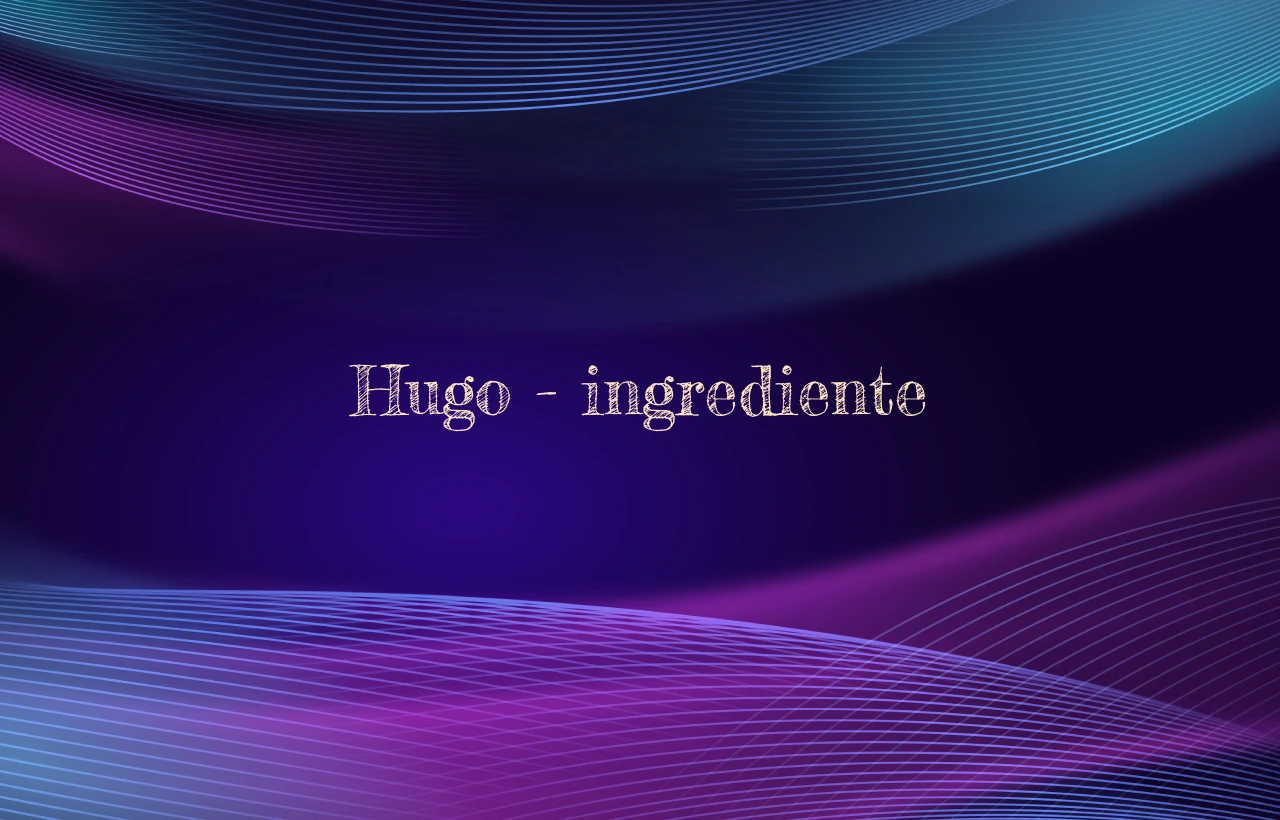 hugo ingrediente