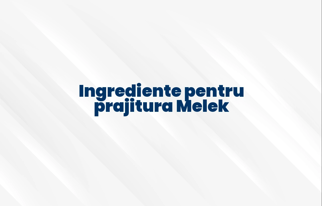 prajitura melek ingrediente