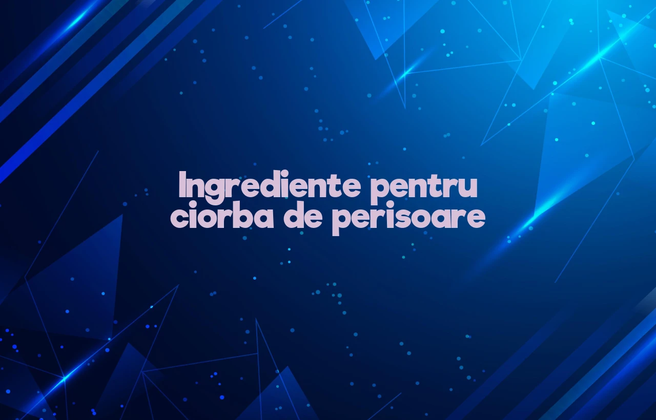 ingrediente ciorba de perisoare