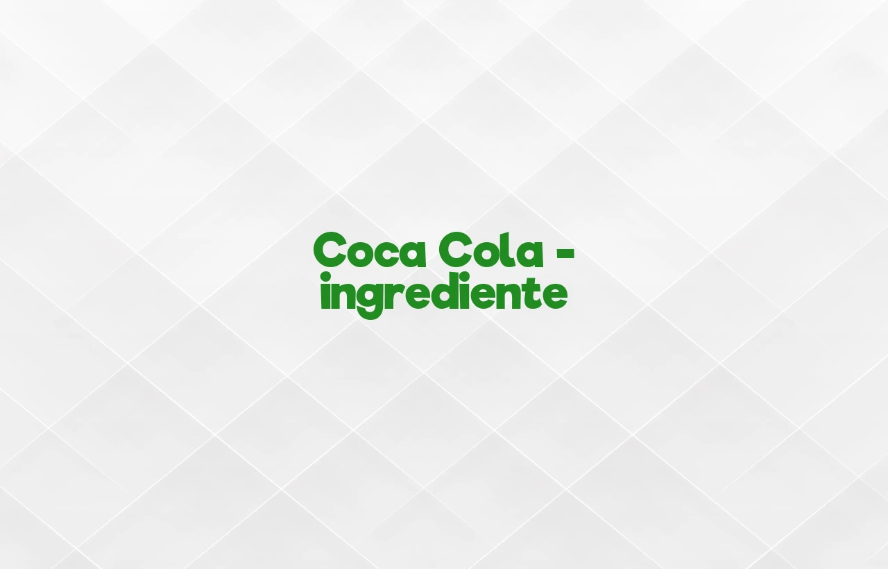 coca cola ingrediente
